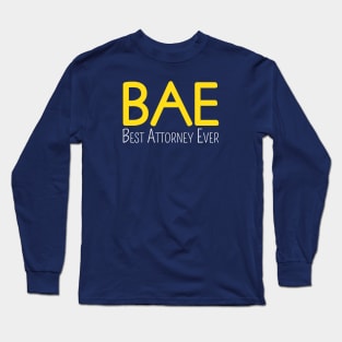 BAE: Best Attorney Ever Long Sleeve T-Shirt